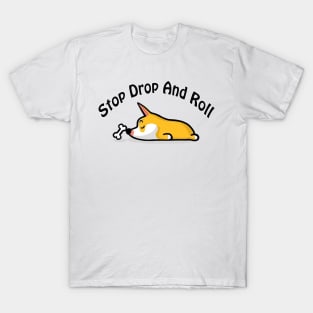 stop drop and roll dog T-Shirt